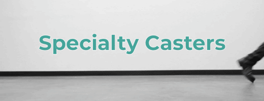 Specialty Casters